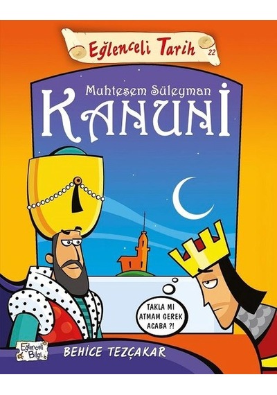 Muhteşem Süleyman Kanuni-Eğlenceli Tarih - Behice Tezçakar - Eğlenceli Bilgi