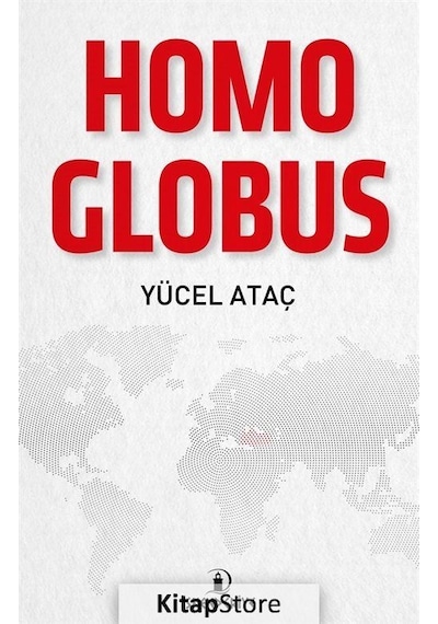 Homo Globus / Yücel Ataç