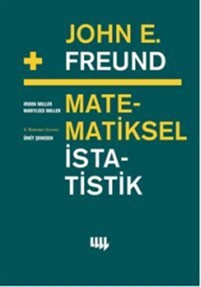 John E. Freund'dan Matematiksel İstatistik  - Irwin Miller  -  Marylees Miller  - Literatür Yayıncılık