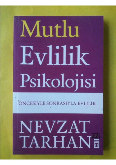 Mutlu Evlilik Psikolojisi Öncesiyle Sonrasıyla Evlilik Nevzat Tar