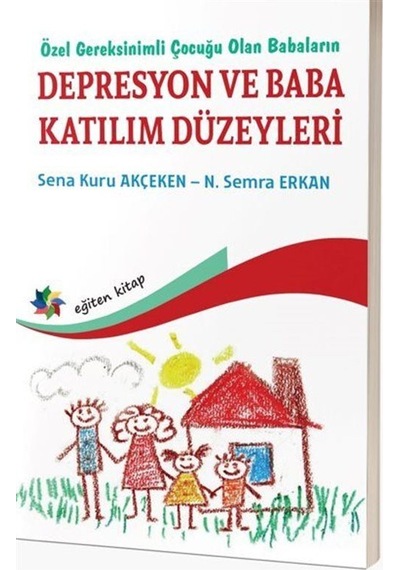 Özel Gereksinimli Çocuğu Olan Babaların Depresyon Ve Baba Katı...
