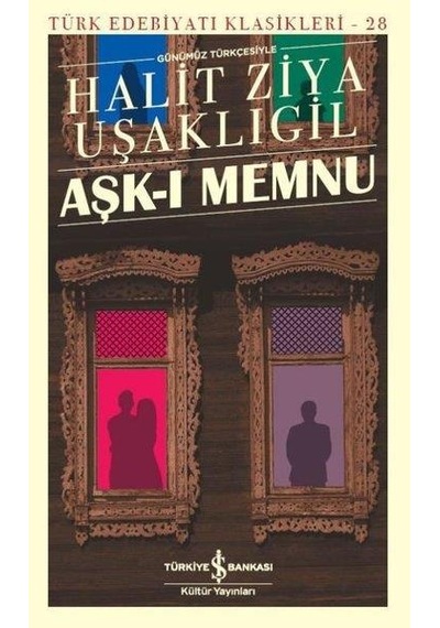 Aşkı Memnu - Halit Ziya Uşaklıgil - İş Bankası Yayınları