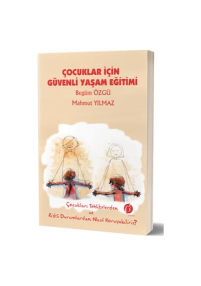 Çocuklar İçin Güvenli Yaşam Eğitimi - Begüm Özgü -  Mahmut Yılmaz - Herdem Kitap
