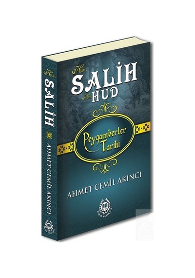 Hz. Salih ve Hz. Hud - Peygamberler Tarihi - Ahmet Cemil Akıncı - Bahar Yayınları