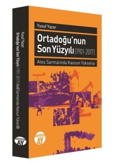 Ortadoğu'nun Son Yüzyılı 1901-2017