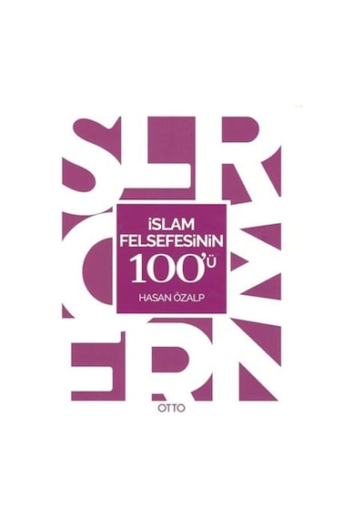İslam Felsefesinin 100'ü - Hasan Özalp - Otto