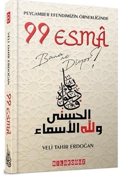 Peygamber Efendimizin Örnekliğinde 99 Esma Bana Ne Diyor? / Ve... 9786257834018