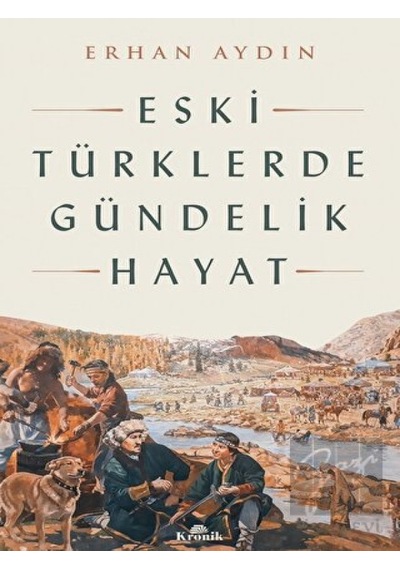 Eski Türklerde Gündelik Hayat -  Kronik Kitap
