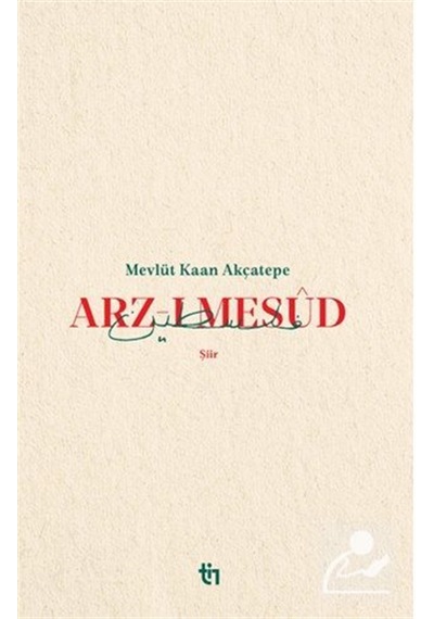 Arz-ı Mesud / Mehmet Çelik