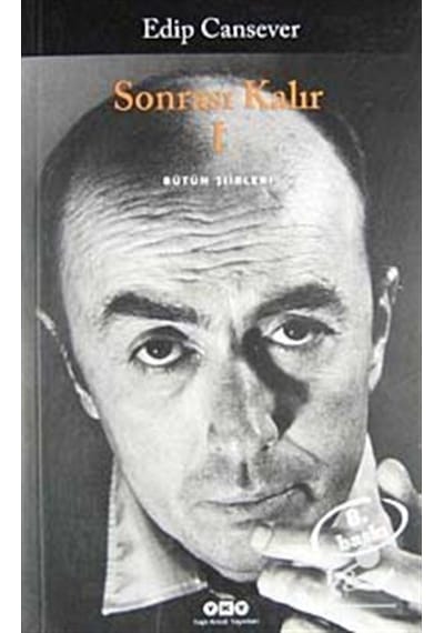 Sonrası Kalır - Bütün Şiirleri (1. Cilt) Edip Cansever - Yapı Kredi Yayınları 2022