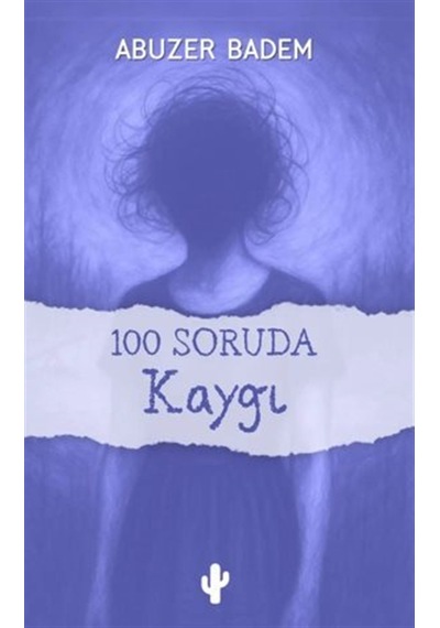 100 Soruda Kaygı / Abuzer Badem