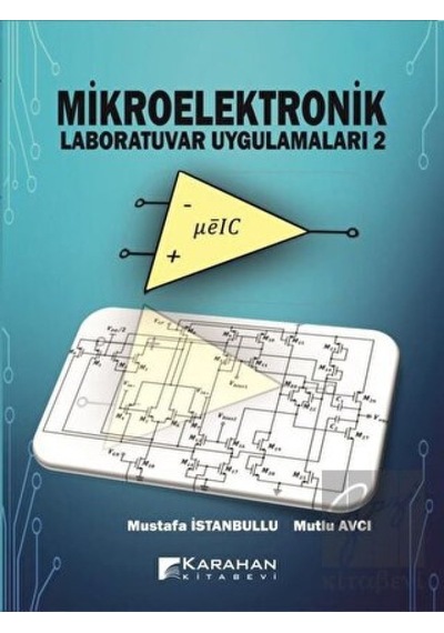 Mikroelektronik Laboratuvar Uygulamaları  - 2  - Mustafa İstanbullu  - Karahan Kitabevi