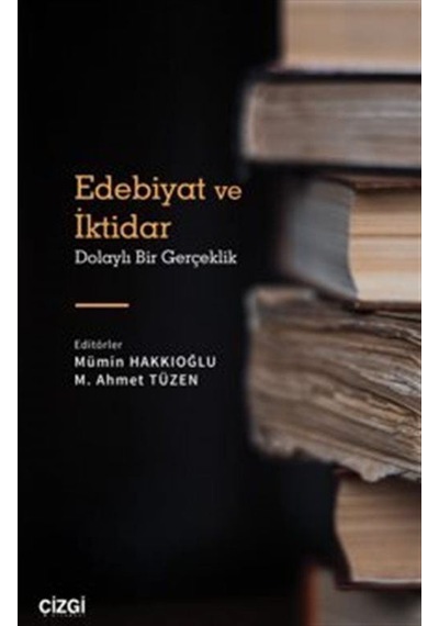 Edebiyat ve İktidar - Dolaylı Bir Gerçeklik- Çizgi Kitabevi