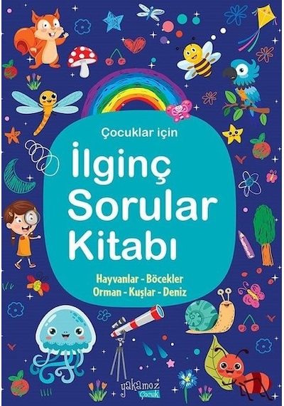 Çocuklar İçin İlginç Sorular Kitabı - Lacivert- Yakamoz Yayınları
