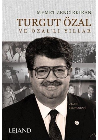 Turgut Özal Ve Özal'lı Yıllar / Memet Zencirkıran