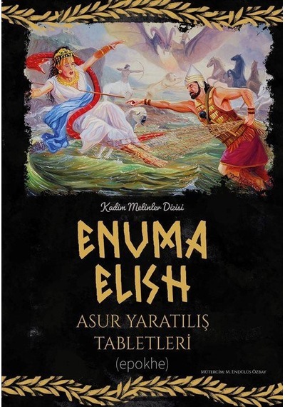 Enuma Elish Asur Yaratılış Tabletleri / Anonim
