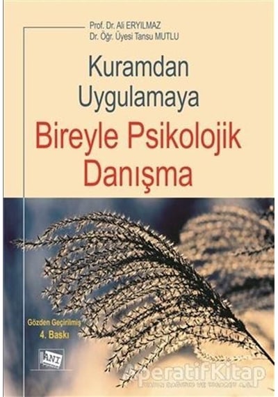 Kuramdan Uygulamaya Bireyle Psikolojik Danışma - Ali Eryılmaz -  Tansu Mutlu Süral - Anı Yayıncılık