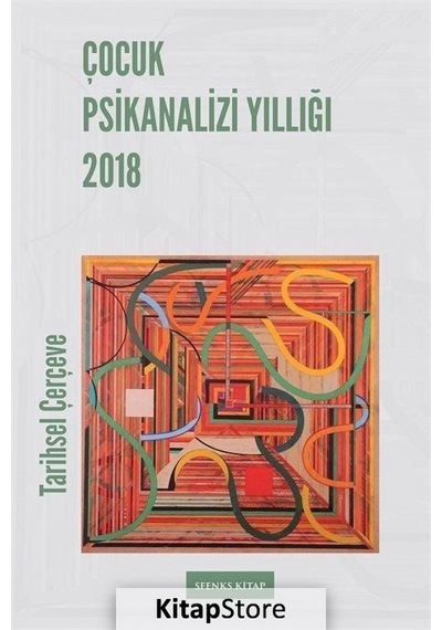 Çocuk Psikanalizi Yıllığı 2018-Tarihsel Çevre- Sfenks Kitap