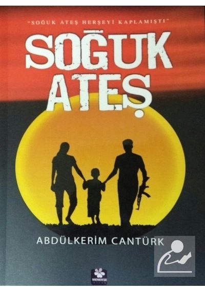 Soğuk Ateş - Abdülkerim Cantürk - Menekşe Kitap
