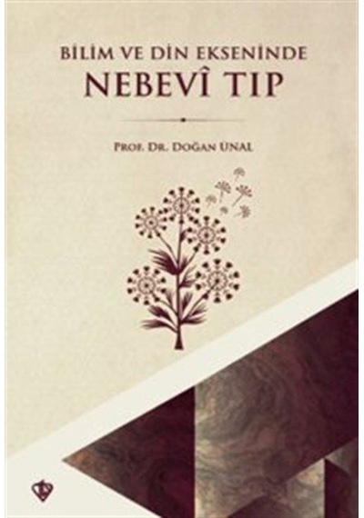 Bilim Ve Din Ekseninde Nebevi Tıp / Prof. Dr. Doğan Ünal