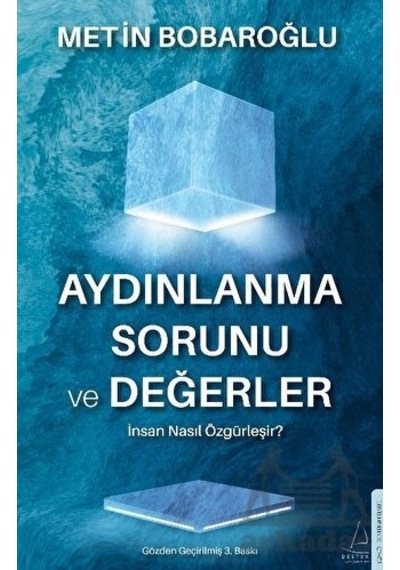 Aydınlanma Sorunu ve Değerler - İnsan Nasıl Özgürleşir? - Metin Bobaroğlu - Destek Yayınları