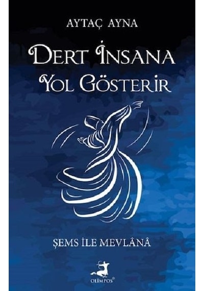 Dert İnsana Yol Gösterir - Aytaç Ayna - Olimpos Yayınları