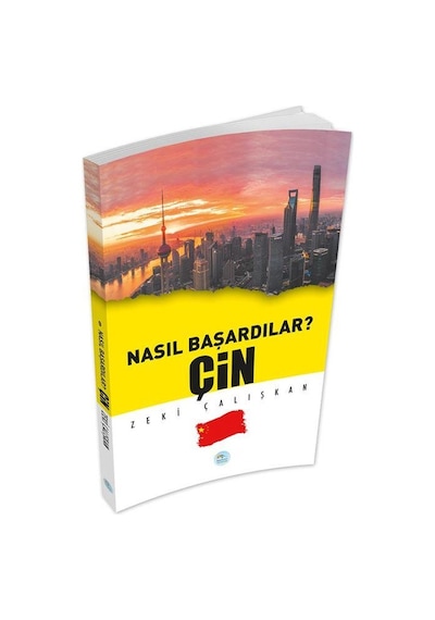 Nasıl Başardılar? Çin - Zeki Çalışkan - Maviçatı Yayınları