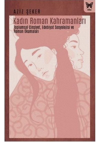 Kadın Roman Kahramanları  - Aziz Şeker  - Nika Yayınevi
