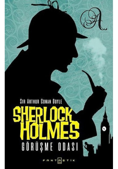 Sherlock Holmes - Görüşme Odası - Sir Arthur Conan Doyle - Fantastik Kitap