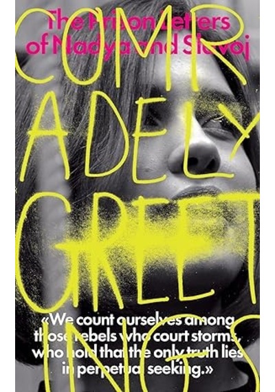 Comradely Greetings: The Prison Letters Of Nadya And Slavoj