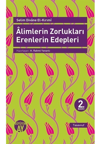Alimlerin Zorlukları Erenlerin Edepleri- Büyüyenay Yayınları