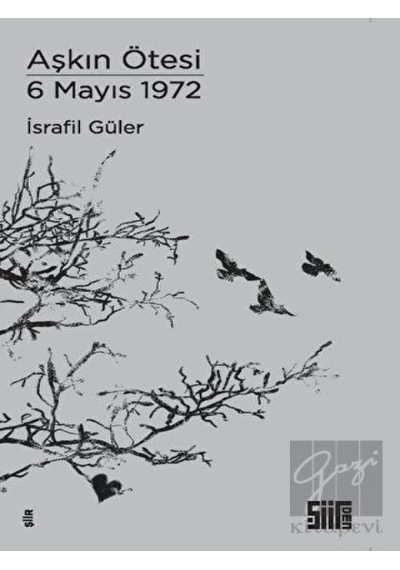 Aşkın Ötesi - 6 Mayıs 1972 - İsrafil Güler - Şiirden Yayınları