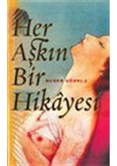 Her Aşkın Bir Hikayesi / Nurer Uğurlu