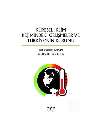 Küresel İklim Rejimindeki Gelişmeler Ve Türkiyenin Durumu - Füsun Çetin -  Hasan Saygın - Der Yayınları