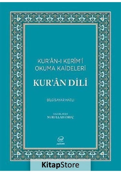 Kur'an Dili-Kur'an-ı Kerim'i Okuma Kaideleri - Nurullah Oruç - Çizge Yayıncılık