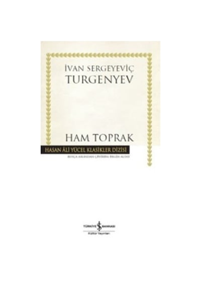 Ham Toprak - Ivan Sergeyeviç Turgenyev - İş Bankası Kültür Yayınları