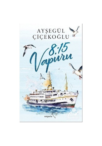 8:15 Vapuru - Ayşegül Çiçekoğlu - Müptela Yayınları