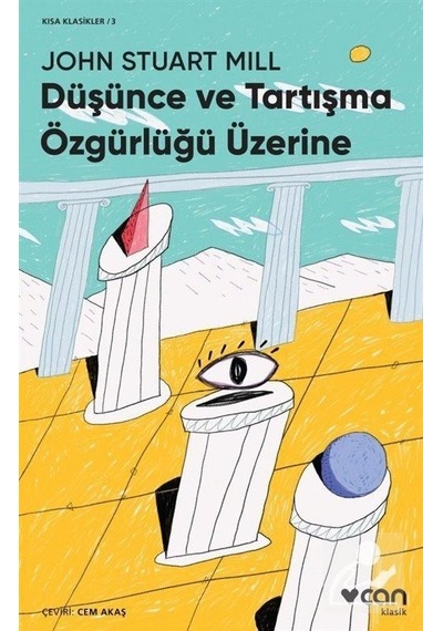 Düşünce ve Tartışma Özgürlüğü Üzerine Kısa Klasik - John Stu
