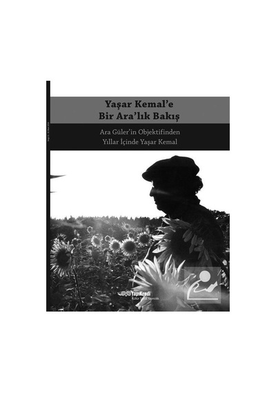 Yaşar Kemal'e Bir Ara'lık Bakış / Kolektif