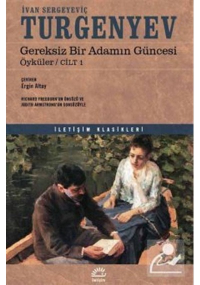 Gereksiz Bir Adamın Güncesi-Öyküler Cilt 1 - Ivan Sergeyeviç Turgenyev - İletişim Yayınları
