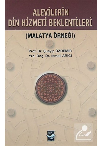 Alevilerin Din Hizmeti Beklentileri - Malatya Örneği - Şuayip Özdemir - Arı Sanat Yayınevi