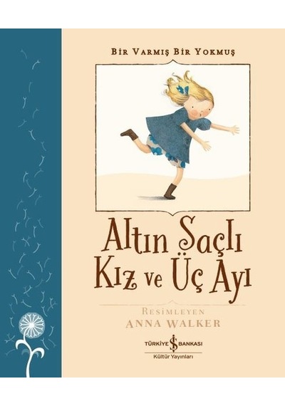 Altın Saçlı Kız ve Üç Ayı - Bir Varmış Bir Yokmuş - Grimm Kardeşler - İş Bankası Kültür Yayınları