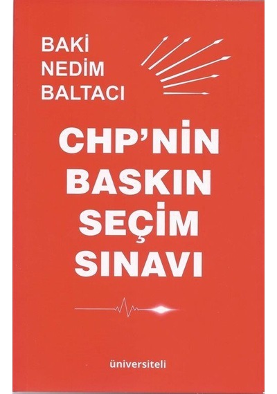 CHP'nin Baskın Seçim Sınavı / Baki Nedim Baltacı
