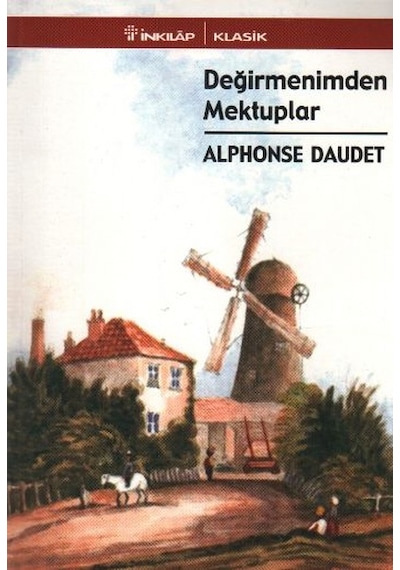 Değirmenimden Mektuplar - Alphonse Daudet - İnkılap Kitabevi