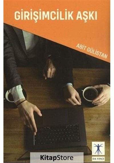 Girişimcilik Aşkı - Abit Gülistan - Da Vinci Yayınları