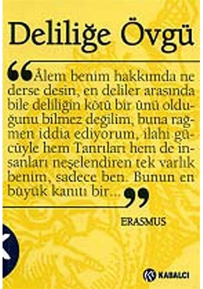 Deliliğe Övgü - Erasmus - Kabalcı Yayınevi