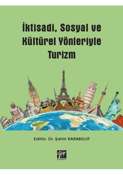 Gazi Kitabevi - İktisadi, Sosyal ve Kültürel Yönleriyle Turizm - Dr. Şahin Karabulut