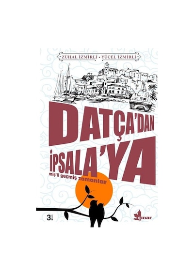 Datça'dan İpsala'ya-Miş'li Geçmiş Zamanlar - Yücel İzmirli - Çınar Yayınları