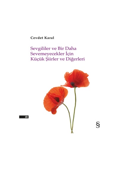 Sevgililer ve Bir Daha Sevemeyecekler için Küçük Şiirler ve Diğerleri - Cevdet Karal - Everest Yayınları