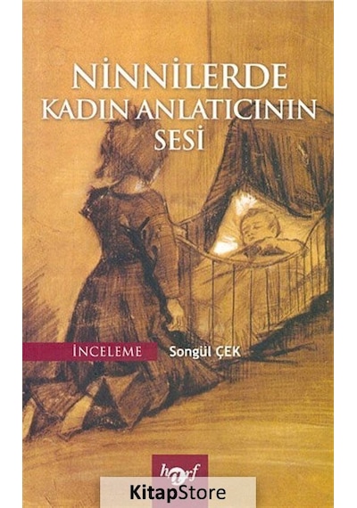 Ninnilerde Kadın Anlatıcının Sesi - Songül Çek - Harf Yayınları